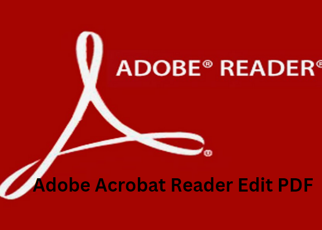 Adobe Acrobat Reader Edit PDF